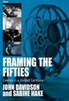 Framing the Fifties: Cinema in a Divided Germany - John E. Davidson