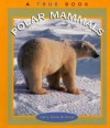 Polar Mammals - Larry Dane Brimner