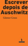 Escrever depois de Auschwitz - Günter Grass, Helena Topa