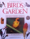 Attracting Birds to Your Garden in Southern Africa - Roy Trendler, Lex Hes