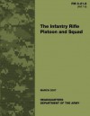 The Infantry Rifle Platoon and Squad (FM 3-21.8 / 7-8) - Department of the Army