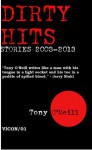 Dirty Hits: Stories 2003-2013 - Tony O'Neill