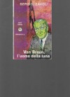 Von Braun, l'uomo della luna - Sergio Zavoli