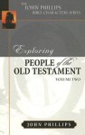 Exploring People of the Old Testament, Volume 2 - John Phillips