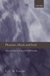 Pleasure, Mind, and Soul: Selected Papers in Ancient Philosophy - C.C.W. Taylor