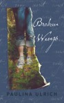 Broken Wings (Flightless Bird Series: Book 2) - Paulina Ulrich
