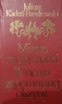 Miasto mojej matki. W cieniu zapomnianej olszyny. - Juliusz Kaden-Bandrowski