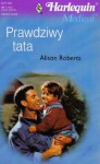 Prawdziwy tata - Alison Roberts