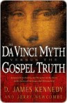 The Da Vinci Myth versus the Gospel Truth - D. James Kennedy, Jerry Newcombe