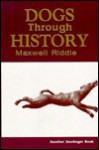 Dogs Through History - Maxwell Riddle