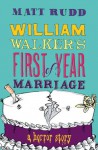 William Walker's First Year of Marriage: A Horror Story - Matt Rudd