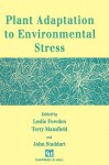 Plant Adaptation to Environmental Stress - Leslie Fowden, John Stoddart, Terry Mansfield