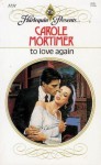 To Love Again (Harlequin Presents) - Carole Mortimer