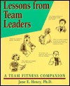 Lessons from Team Leaders: A Team Fitness Companion - Jane E. Henry