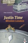 Justin Time - Mission London - Peter Schwindt