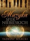 Muzyka sfer niebieskich - Tadeusz Solecki