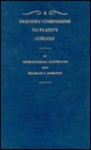 A Friendly Companion to Plato's Gorgias - George Kimball Plochmann, Franklin E. ROBINSON