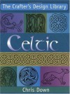 The Crafter's Design Library - Celtic - Chris Down