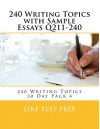 240 Writing Topics with Sample Essays Q211-240 (240 Writing Topics 30 Day Pack) - LIKE Test Prep