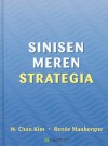 Sinisen meren strategia - W. Chan Kim, Renée Mauborgne, Maarit Tillman