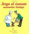 Jorge el Curioso Encuentra Trabajo (Curious George) (Spanish Edition) - H.A. Rey, Yanitzia Canetti