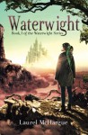 Waterwight: Book 1 of the Waterwight Series (Volume 1) - Laurel McHargue