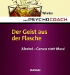 Der Psychocoach 5: Der Geist aus der Flasche: Alkohol - Genuss statt Muss! (German Edition) - Andreas Winter