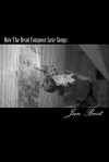 How the Dead Compose Love Songs - Jan Best