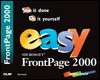 Easy Microsoft FrontPage 2000 - Ned Snell, Mark Taber, Patricia Kinyon, Carol L. Bower