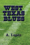 West Texas Blues - A. Lopez