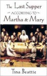 Last Supper According to Martha and Mary - Tina Beattie