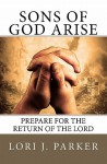 Sons of God Arise - Lori J. Parker