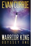 Warrior King (Odyssey One) - Evan Currie