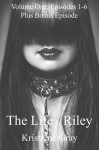 The Life of Riley: Episodes 1-6 with Bonus Episode - Kristiene Gray