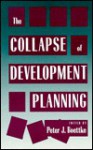 The Collapse of Development Planning - Peter J. Boettke