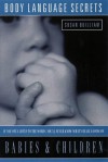 Understanding Babies And Children (Body Language Secrets For) - Susan Quilliam