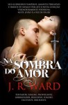 Na Sombra do Amor (Irmandade da Adaga Negra, #6) - J.R. Ward