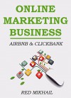 ONLINE MARKETING BUSINESS (2 in 1 Home Based Business Bundle): CLICKBANK & AIRBNB - Red Mikhail