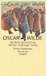 Das Bildnis des Dorian Gray / Märchen / Erzählungen / Essays. - Oscar Wilde