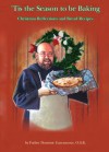 Tis the Season to be Baking: Christmas Reflections and Bread Recipes - Fr. Dominic Garramone