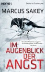 Im Augenblick der Angst: Thriller - Marcus Sakey, Ulrich Thiele