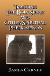 Tracking the Holy Spirit and Other Spiritual Phenomenon - James Carney