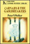 Carnaby and the Gaolbreakers - Peter N. Walker