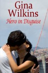 Hero in Disguise - Gina Wilkins