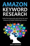 AMAZON KEYWORD RESEARCH 2016: Easily find keywords and niches for your Amazon & Kindle Publishing Business - Andy Grammer