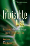 The Invisible Web: Uncovering Information Sources Search Engines Can't See - Gary Price, Gary Price, Danny Sullivan