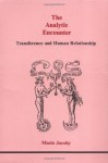 The Analytic Encounter: Transference and Human Relationship - Mario Jacoby