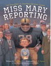 Miss Mary Reporting: The True Story of Sportswriter Mary Garber - Sue Macy, C. F. Payne