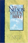 The Nelson Study Bible: New King James Version - Thomas Nelson Publishers