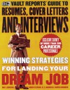 Vault Reports Guide To Resumes, Cover Letters And Interviews - Mat Johnson, R. Scott Elliott, Mark Oldman, H.S. Hamadeh, Samer Hamadeh